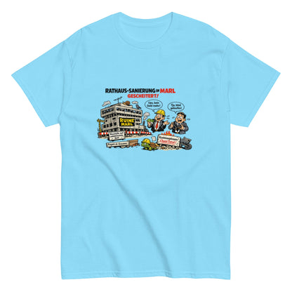 Marl Rathaus Sanierung – Sarkastisches Comic Unisex T-Shirt - SprücheKüche - Druckfrisch & frech