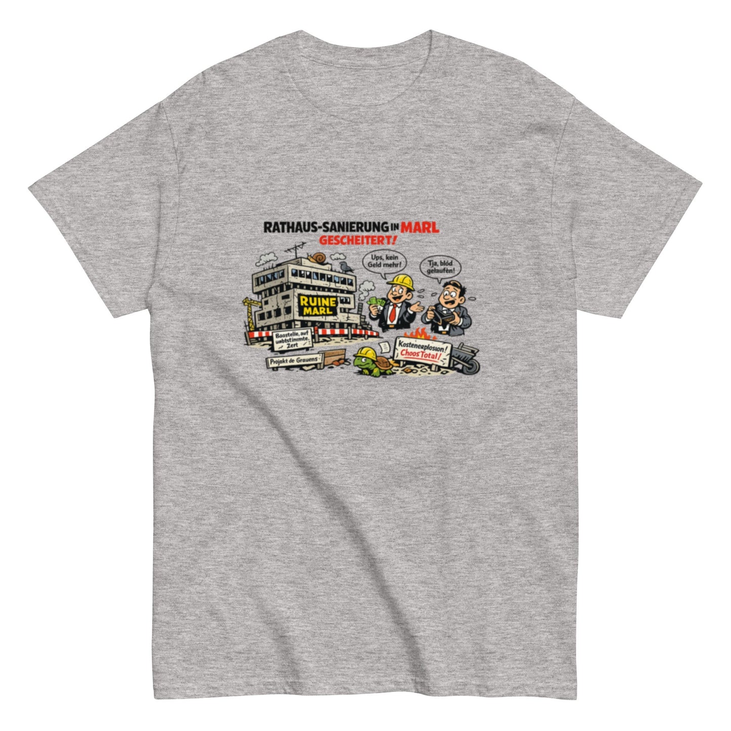 Marl Rathaus Sanierung – Sarkastisches Comic Unisex T-Shirt - SprücheKüche - Druckfrisch & frech
