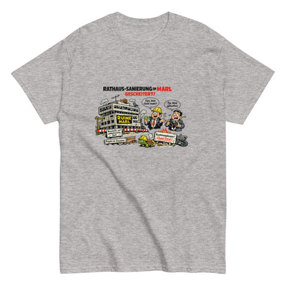 Marl Rathaus Sanierung – Sarkastisches Comic Unisex T-Shirt - SprücheKüche - Druckfrisch & frech