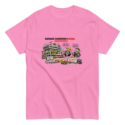 Marl Rathaus Sanierung – Sarkastisches Comic Unisex T-Shirt - SprücheKüche - Druckfrisch & frech