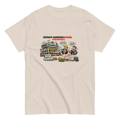 Marl Rathaus Sanierung – Sarkastisches Comic Unisex T-Shirt - SprücheKüche - Druckfrisch & frech