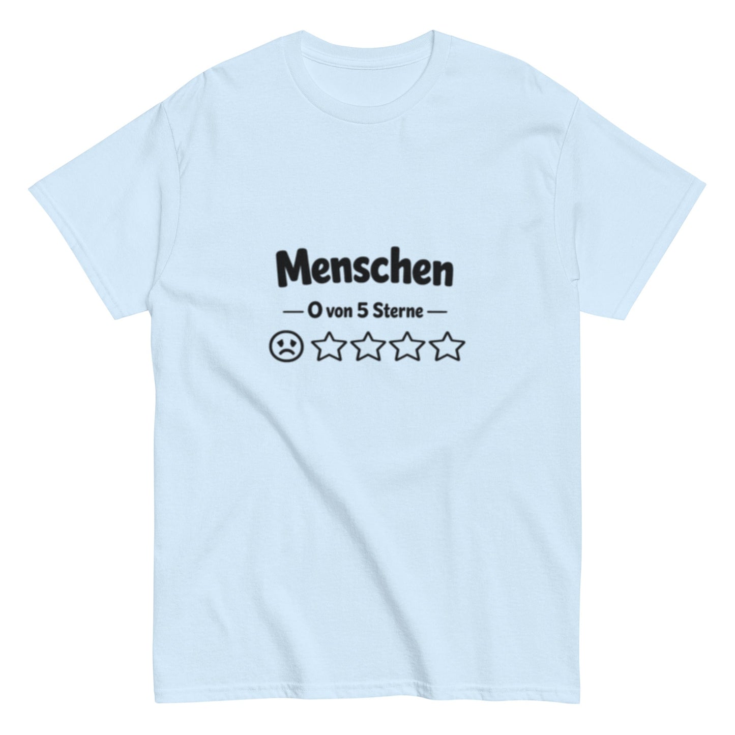 Menschen 0 von 5 Sterne-Bewertung - Lustiges Unisex T-Shirt - SprücheKüche - Druckfrisch & frech