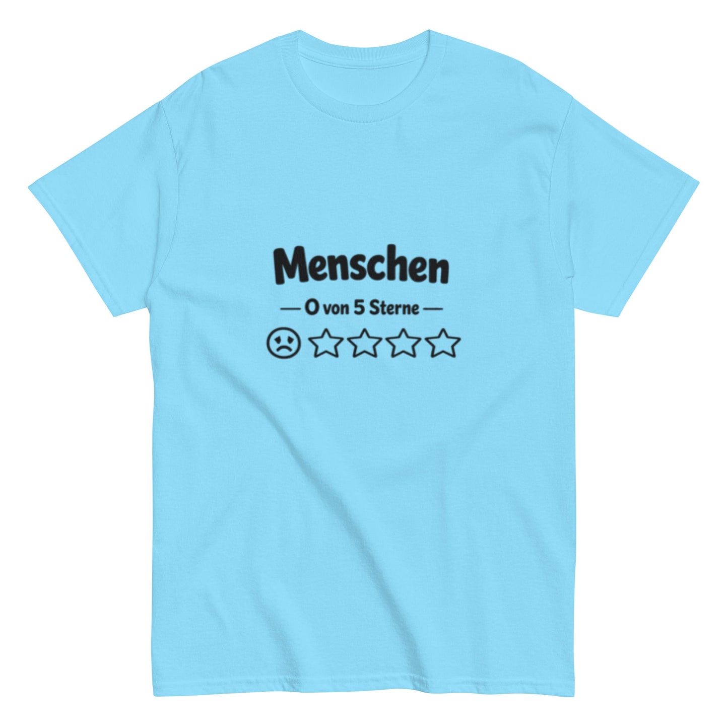 Menschen 0 von 5 Sterne-Bewertung - Lustiges Unisex T-Shirt - SprücheKüche - Druckfrisch & frech