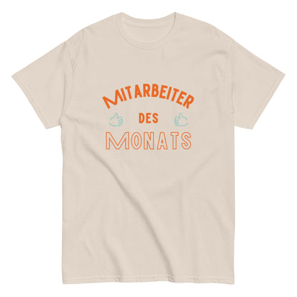 Mitarbeiter des Monats – Lustiges Statement - Shirt für Büro & Team - Lustiges T-Shirt, Humorvoll, Herren, Frauen, Unisex T-Shirt - SprücheKüche - Druckfrisch & frech