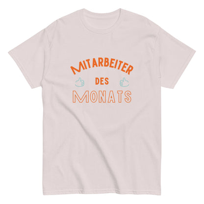 Mitarbeiter des Monats – Lustiges Statement - Shirt für Büro & Team - Lustiges T-Shirt, Humorvoll, Herren, Frauen, Unisex T-Shirt - SprücheKüche - Druckfrisch & frech