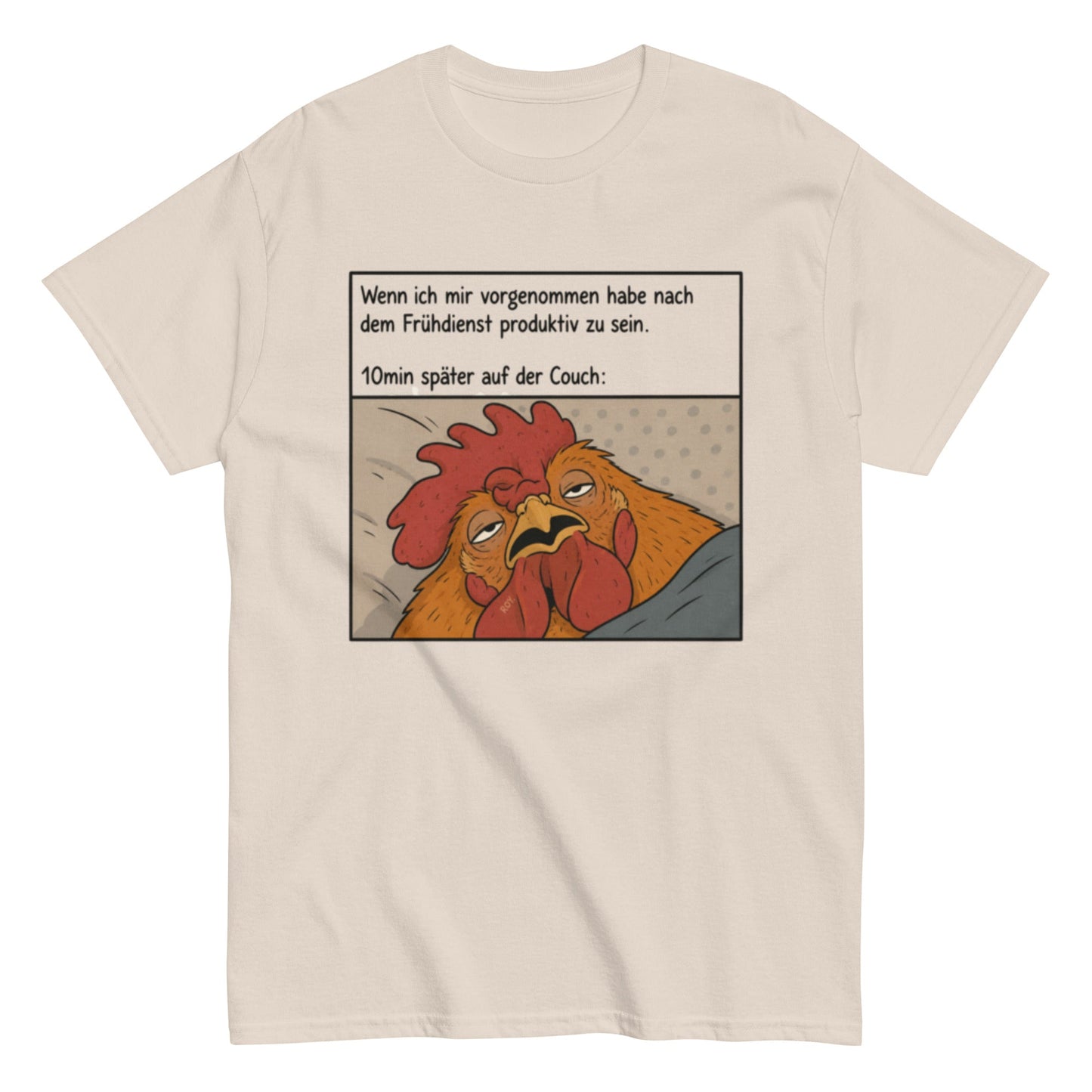 Müdes Huhn nach dem Frühdienst – Lustiges Unisex T-Shirt - SprücheKüche - Druckfrisch & frech