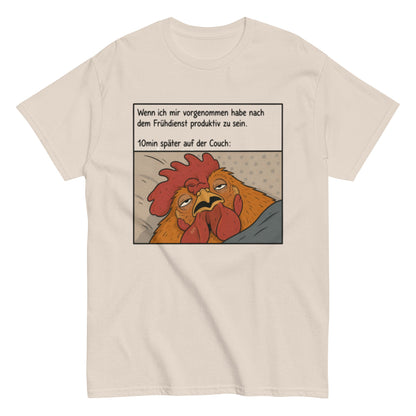 Müdes Huhn nach dem Frühdienst – Lustiges Unisex T-Shirt - SprücheKüche - Druckfrisch & frech