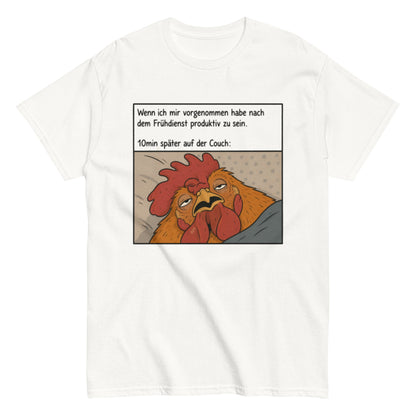 Müdes Huhn nach dem Frühdienst – Lustiges Unisex T-Shirt - SprücheKüche - Druckfrisch & frech