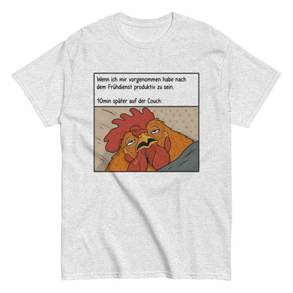 Müdes Huhn nach dem Frühdienst – Lustiges Unisex T-Shirt - SprücheKüche - Druckfrisch & frech