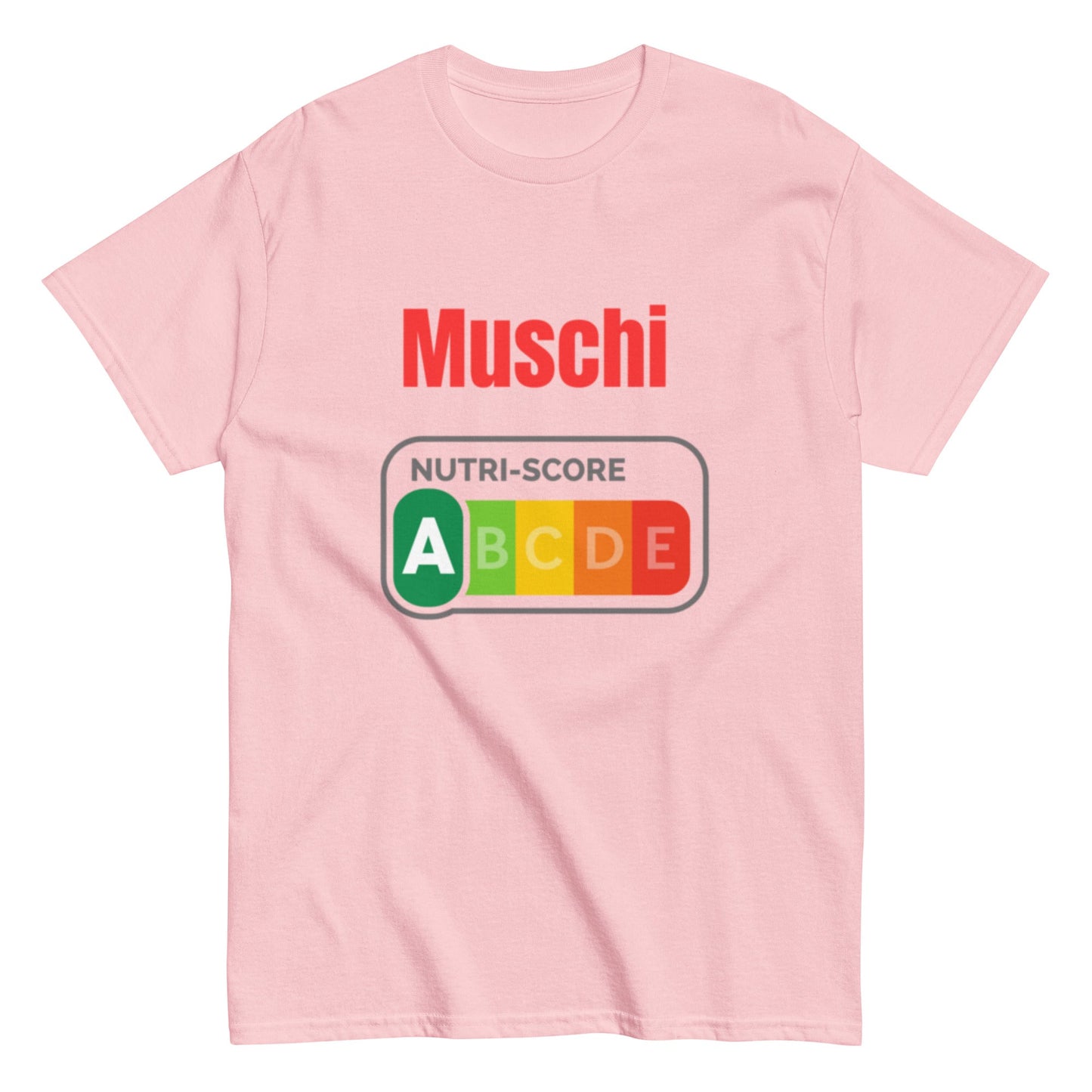 MUSCHI Nutri - Score A Shirt – Lustiges Statement T-Shirt mit Humor, Herren, Frauen, Unisex T-Shirt - SprücheKüche - Druckfrisch & frech