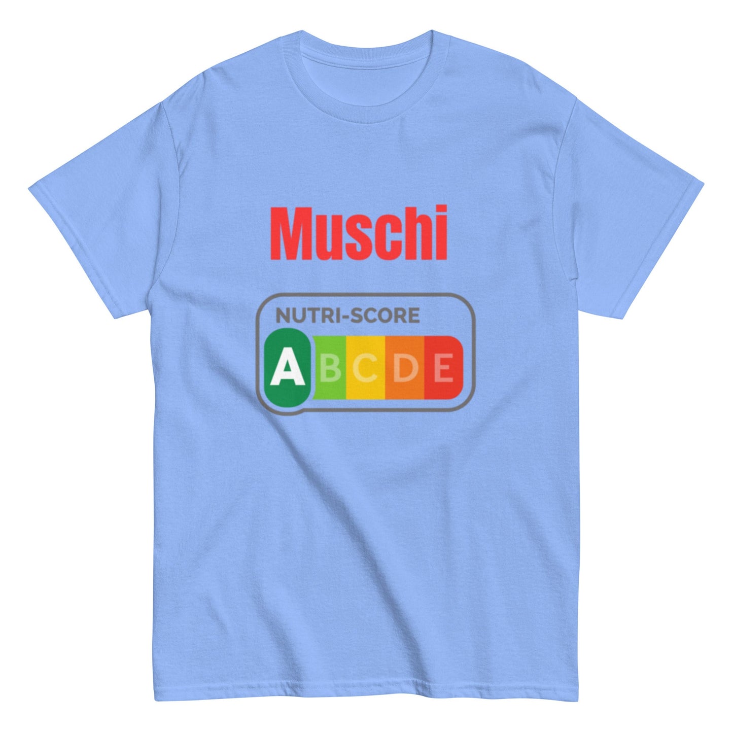 MUSCHI Nutri - Score A Shirt – Lustiges Statement T-Shirt mit Humor, Herren, Frauen, Unisex T-Shirt - SprücheKüche - Druckfrisch & frech
