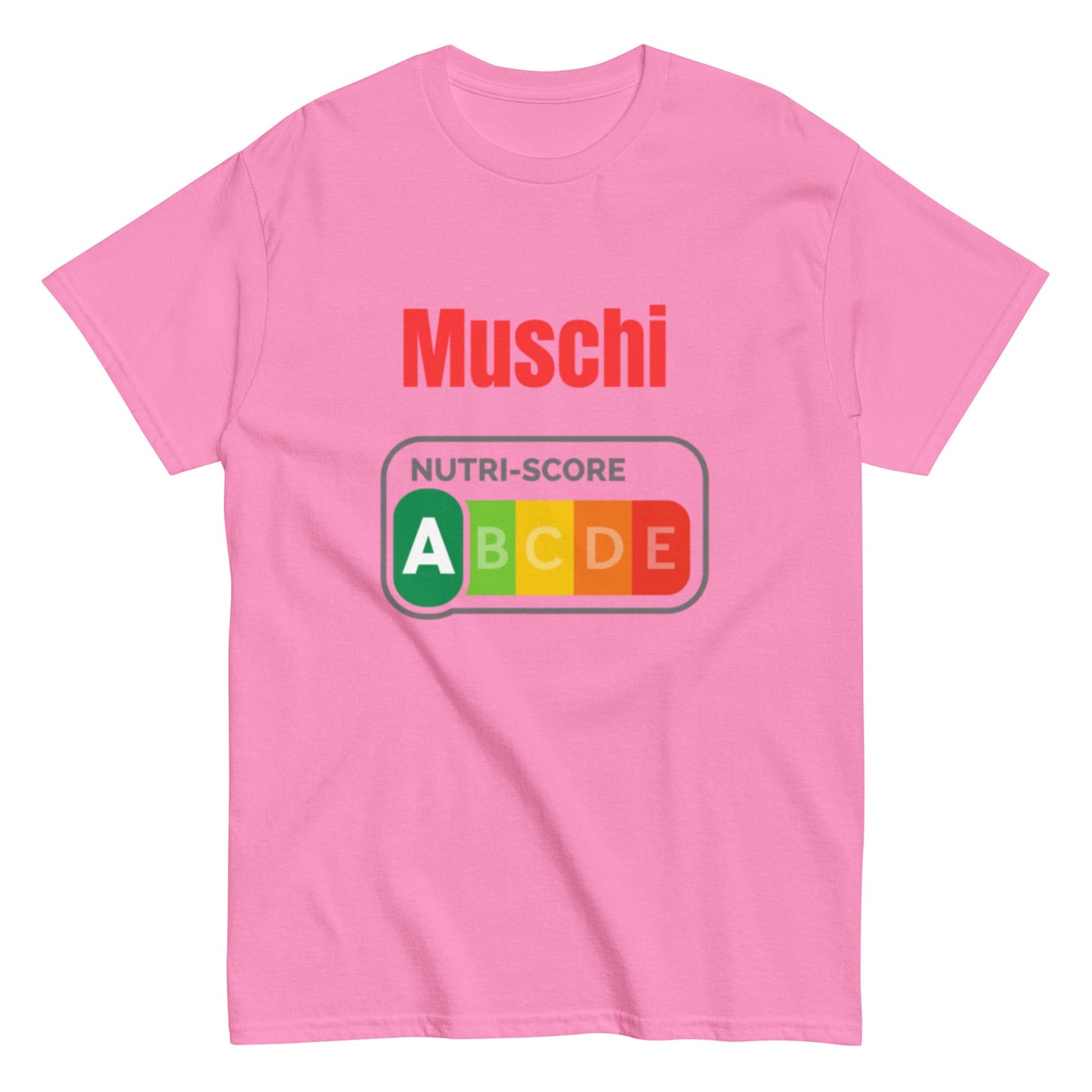 MUSCHI Nutri - Score A Shirt – Lustiges Statement T-Shirt mit Humor, Herren, Frauen, Unisex T-Shirt - SprücheKüche - Druckfrisch & frech