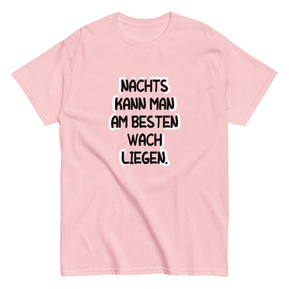 Nachts kann man am besten wach liegen - Lustiges T-Shirt für Schlafeulen, Meme Shirt, Druckfrisch & Frech, Herren, Frauen, Unisex - T-Shirt - SprücheKüche - Druckfrisch & frech