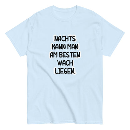 Nachts kann man am besten wach liegen - Lustiges T-Shirt für Schlafeulen, Meme Shirt, Druckfrisch & Frech, Herren, Frauen, Unisex - T-Shirt - SprücheKüche - Druckfrisch & frech