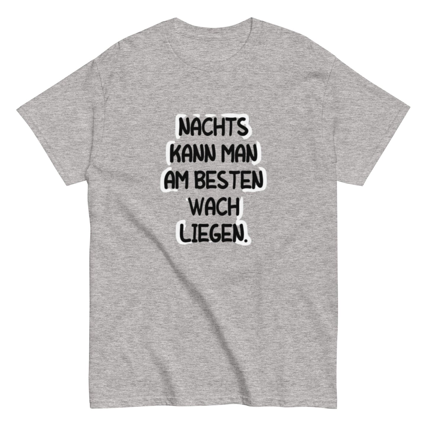Nachts kann man am besten wach liegen - Lustiges T-Shirt für Schlafeulen, Meme Shirt, Druckfrisch & Frech, Herren, Frauen, Unisex - T-Shirt - SprücheKüche - Druckfrisch & frech