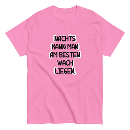 Nachts kann man am besten wach liegen - Lustiges T-Shirt für Schlafeulen, Meme Shirt, Druckfrisch & Frech, Herren, Frauen, Unisex - T-Shirt - SprücheKüche - Druckfrisch & frech