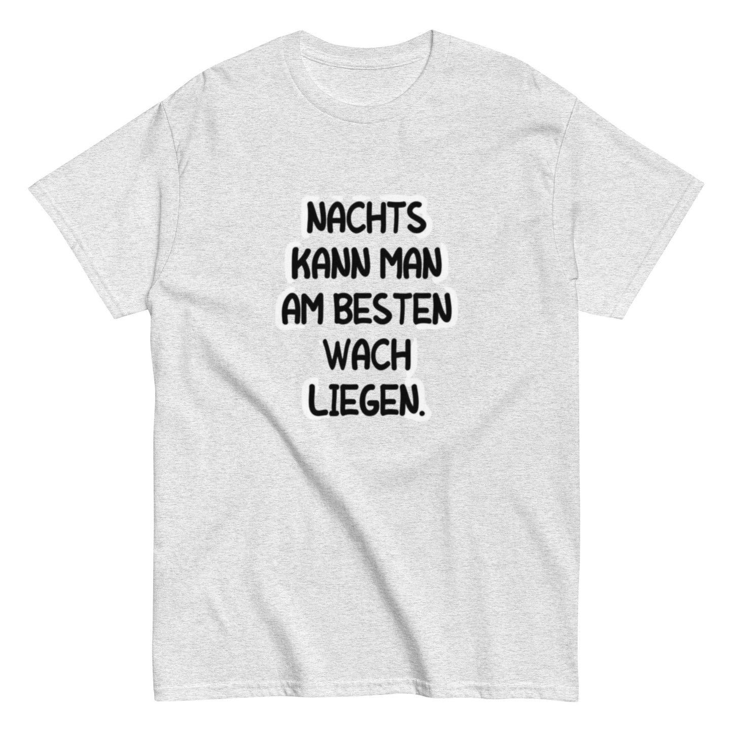 Nachts kann man am besten wach liegen - Lustiges T-Shirt für Schlafeulen, Meme Shirt, Druckfrisch & Frech, Herren, Frauen, Unisex - T-Shirt - SprücheKüche - Druckfrisch & frech