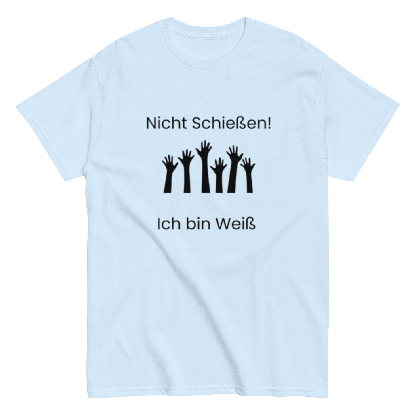 Nicht Schießen, ich bin Weiß - Sarkastisch, Humorvoll, Nicht zu Ernst nehmen, Herren, Frauen, Unisex - T-Shirt - SprücheKüche - Druckfrisch & frech
