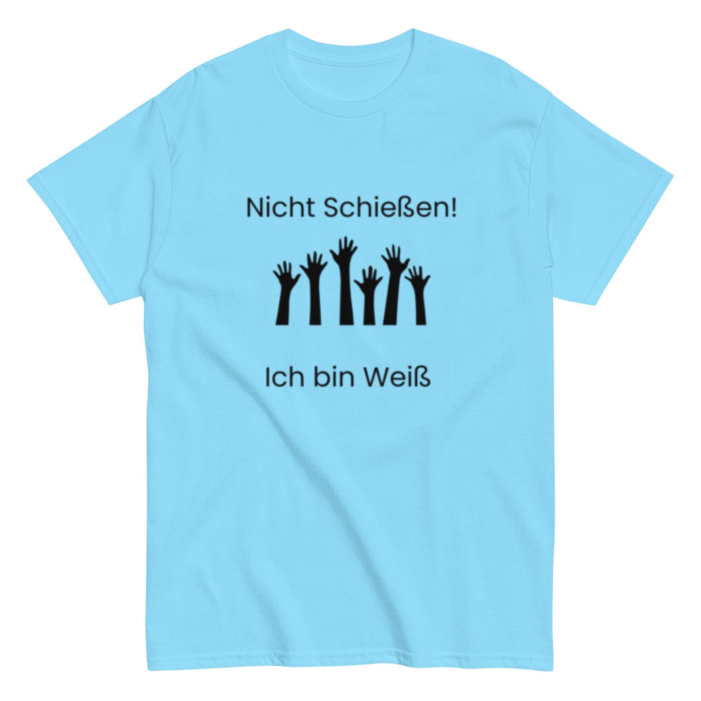 Nicht Schießen, ich bin Weiß - Sarkastisch, Humorvoll, Nicht zu Ernst nehmen, Herren, Frauen, Unisex - T-Shirt - SprücheKüche - Druckfrisch & frech