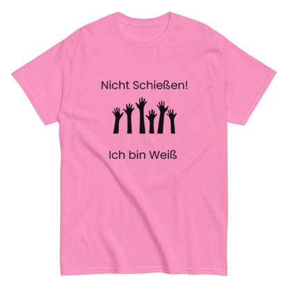 Nicht Schießen, ich bin Weiß - Sarkastisch, Humorvoll, Nicht zu Ernst nehmen, Herren, Frauen, Unisex - T-Shirt - SprücheKüche - Druckfrisch & frech