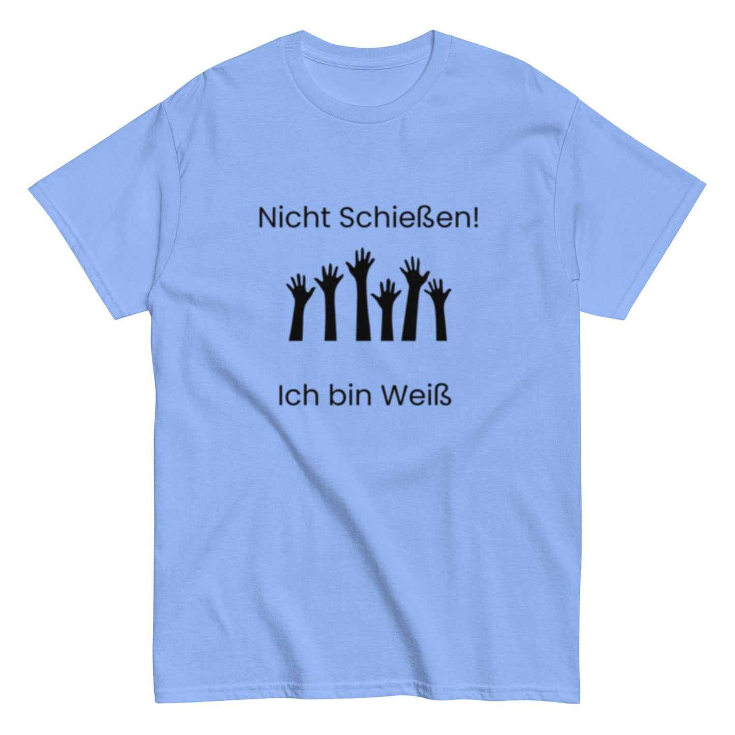 Nicht Schießen, ich bin Weiß - Sarkastisch, Humorvoll, Nicht zu Ernst nehmen, Herren, Frauen, Unisex - T-Shirt - SprücheKüche - Druckfrisch & frech
