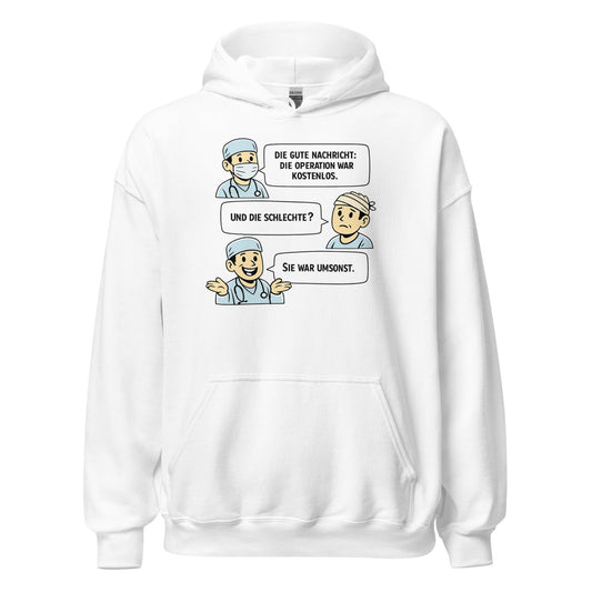 Operation Kostenlos oder Umsonst? - Lustiger Unisex-Hoodie - SprücheKüche - Druckfrisch & frech