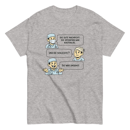 Operation Kostenlos oder Umsonst? - Lustiges Herren T-Shirt - SprücheKüche - Druckfrisch & frech
