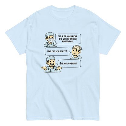 Operation Kostenlos oder Umsonst? - Lustiges Herren T-Shirt - SprücheKüche - Druckfrisch & frech