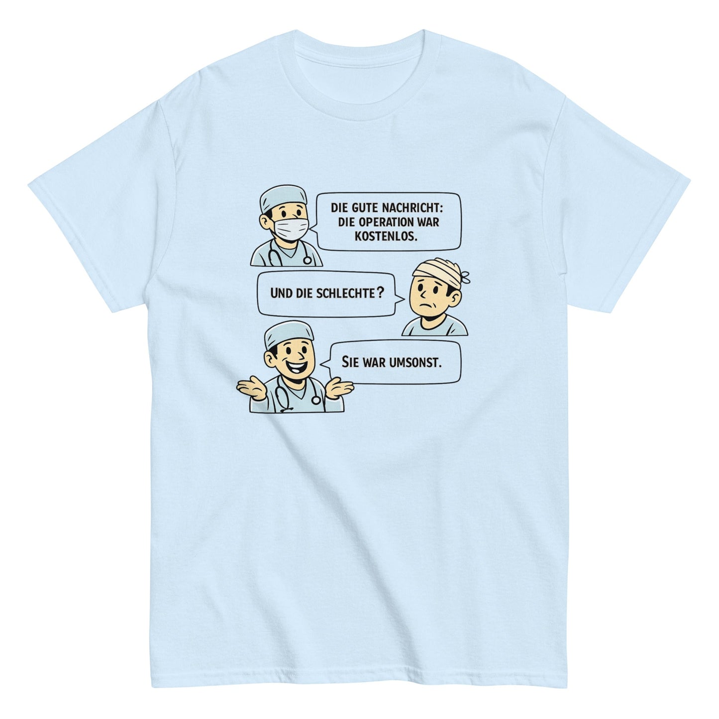 Operation Kostenlos oder Umsonst? - Lustiges T-Shirt, Meme Shirt, Geschenk für Ärzte und Schwestern - Herren, Frauen, Unisex - T-Shirt - SprücheKüche - Druckfrisch & frech