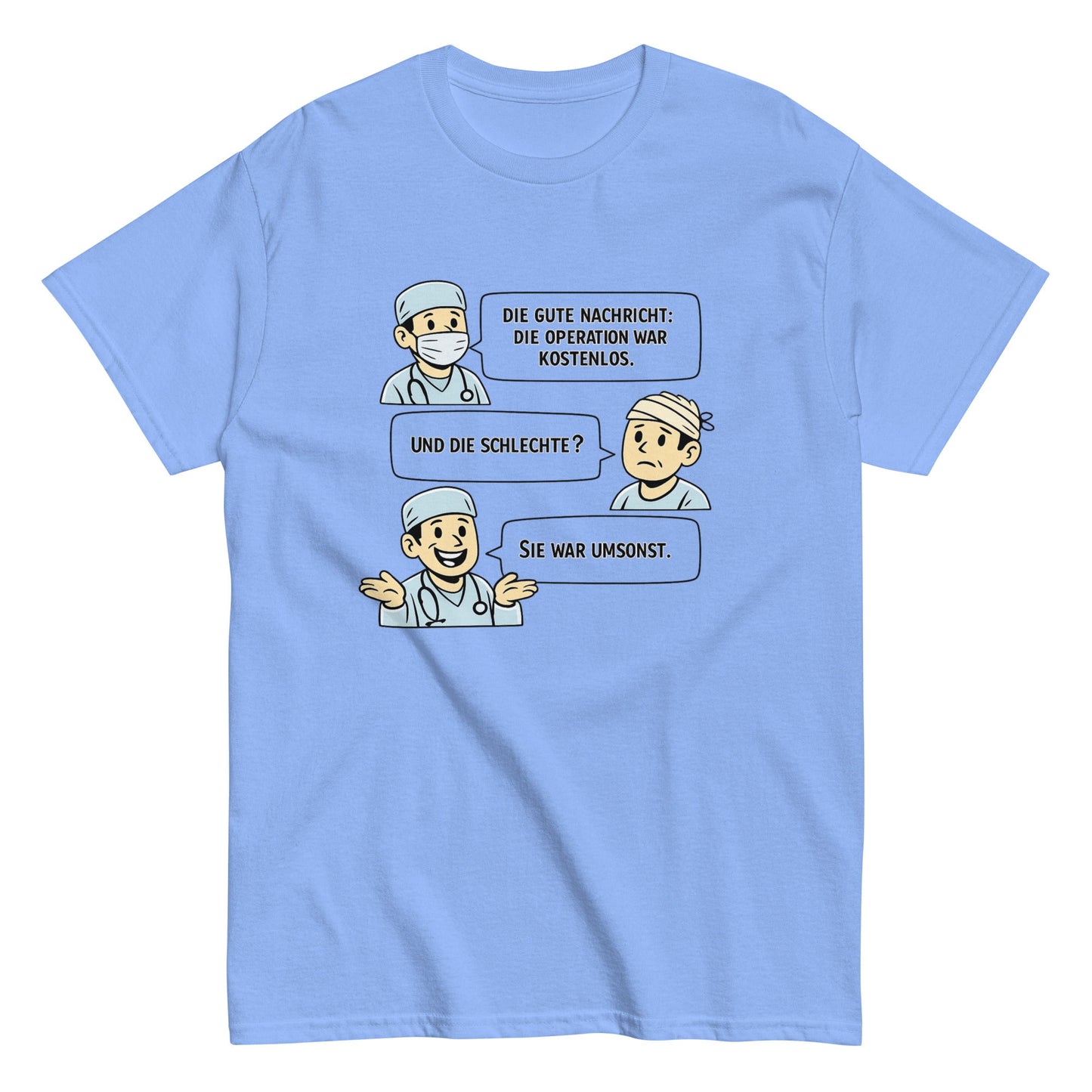 Operation Kostenlos oder Umsonst? - Lustiges T-Shirt, Meme Shirt, Geschenk für Ärzte und Schwestern - Herren, Frauen, Unisex - T-Shirt - SprücheKüche - Druckfrisch & frech