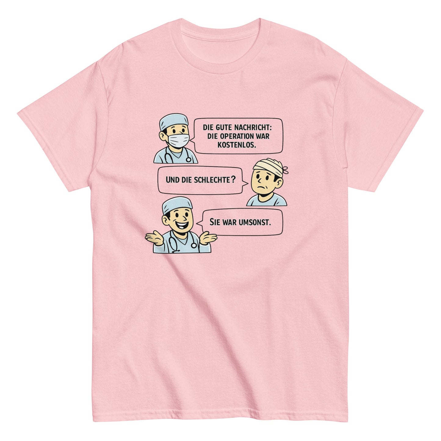 Operation Kostenlos oder Umsonst? - Lustiges T-Shirt, Meme Shirt, Geschenk für Ärzte und Schwestern - Herren, Frauen, Unisex - T-Shirt - SprücheKüche - Druckfrisch & frech