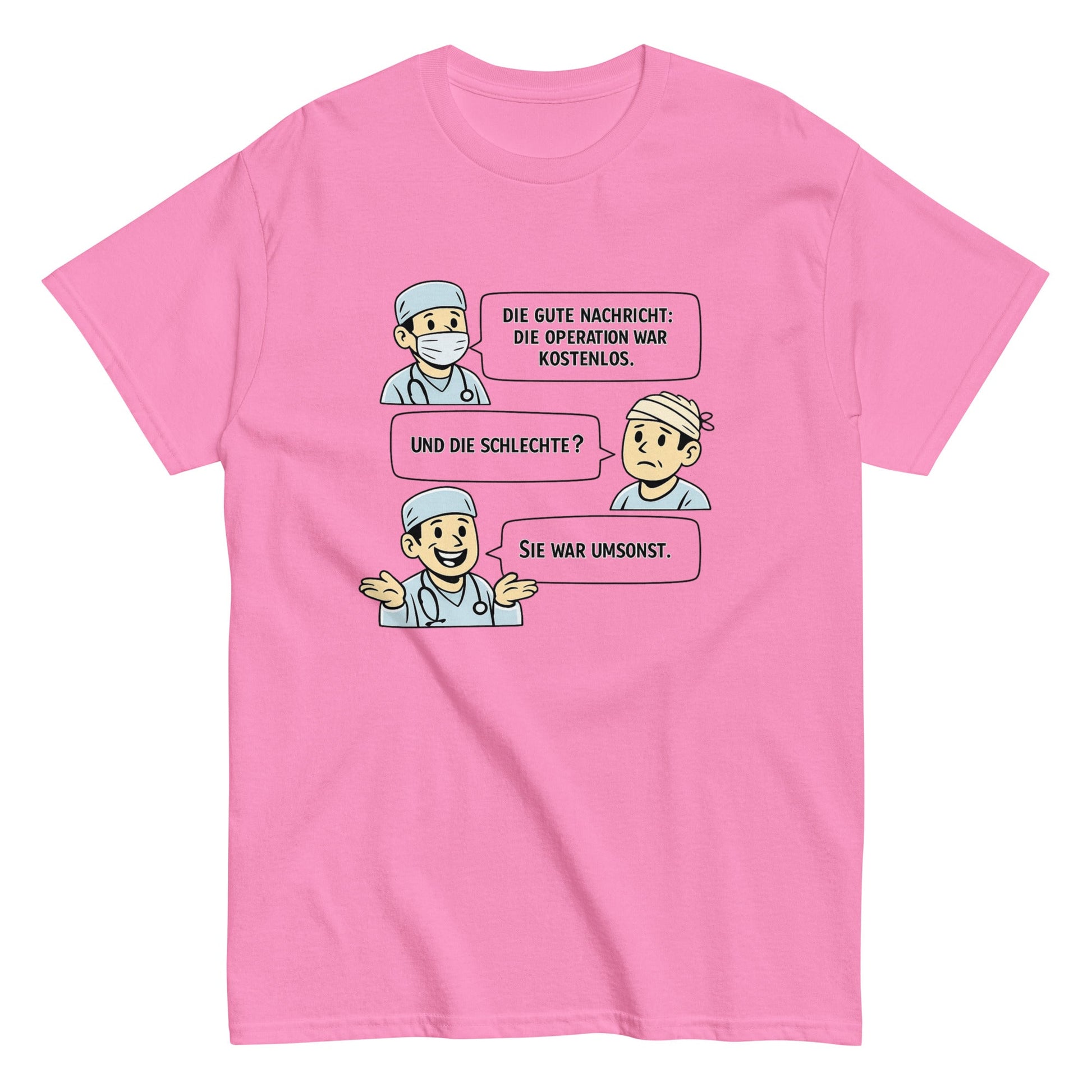 Operation Kostenlos oder Umsonst? - Lustiges T-Shirt, Meme Shirt, Geschenk für Ärzte und Schwestern - Herren, Frauen, Unisex - T-Shirt - SprücheKüche - Druckfrisch & frech
