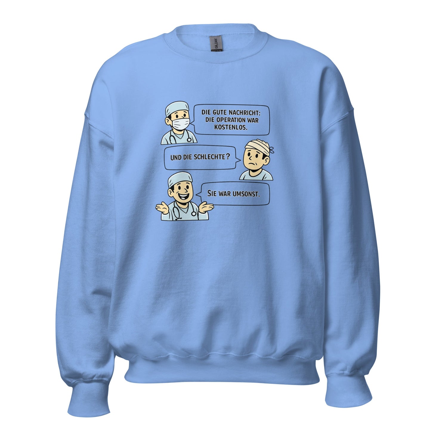 Operation Kostenlos oder Umsonst? - Lustiges Unisex-Sweatshirt - SprücheKüche - Druckfrisch & frech