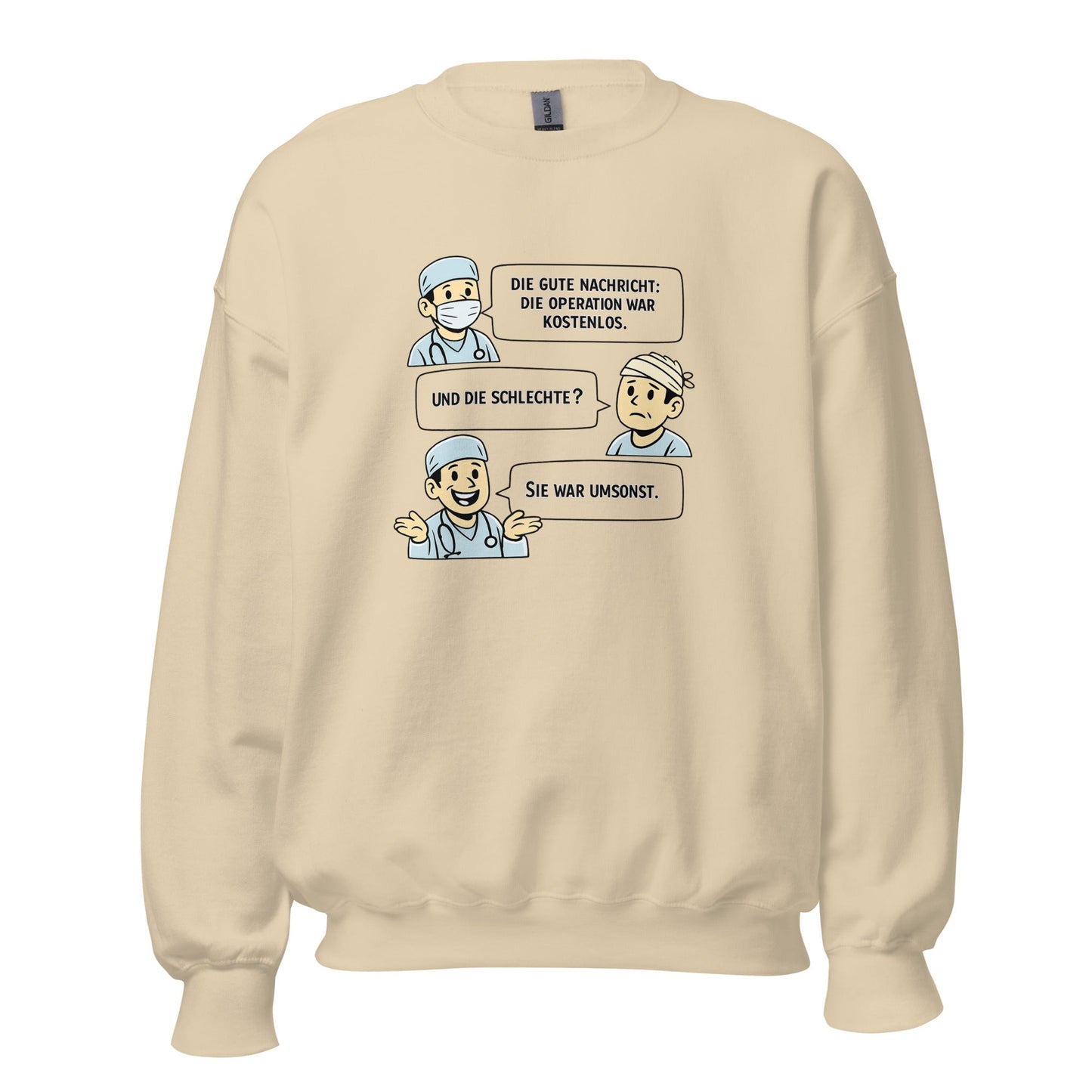 Operation Kostenlos oder Umsonst? - Lustiges Unisex-Sweatshirt - SprücheKüche - Druckfrisch & frech