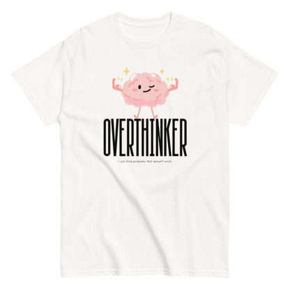 Overthinker T-Shirt – Lustiges Brain - Motiv für alle, die zu viel nachdenken - Lustiges T-Shirt, Humorvoll, Herren, Frauen, Unisex T-Shirt - SprücheKüche - Druckfrisch & frech