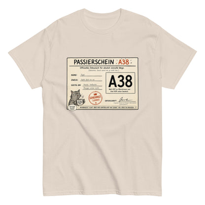 Passierschein A38 – Das offiziell inoffizielle Ticket nach draußen 😄, Lustiges T-Shirt, Herren, Frauen, Unisex T-Shirt - SprücheKüche - Druckfrisch & frech