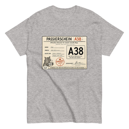 Passierschein A38 – Das offiziell inoffizielle Ticket nach draußen 😄, Lustiges T-Shirt, Herren, Frauen, Unisex T-Shirt - SprücheKüche - Druckfrisch & frech