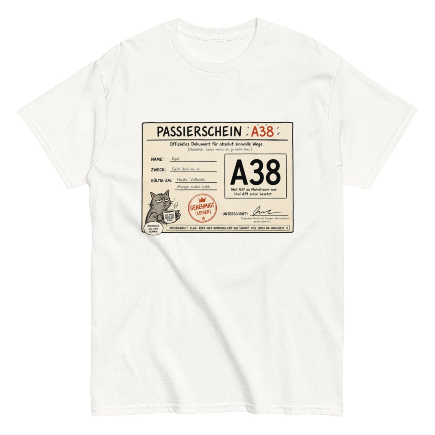 Passierschein A38 – Das offiziell inoffizielle Ticket nach draußen 😄, Lustiges T-Shirt, Herren, Frauen, Unisex T-Shirt - SprücheKüche - Druckfrisch & frech