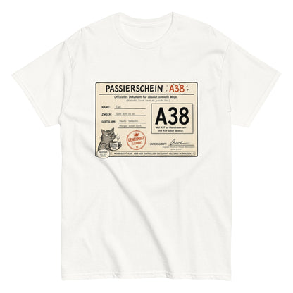 Passierschein A38 – Das offiziell inoffizielle Ticket nach draußen 😄, Lustiges T-Shirt, Herren, Frauen, Unisex T-Shirt - SprücheKüche - Druckfrisch & frech