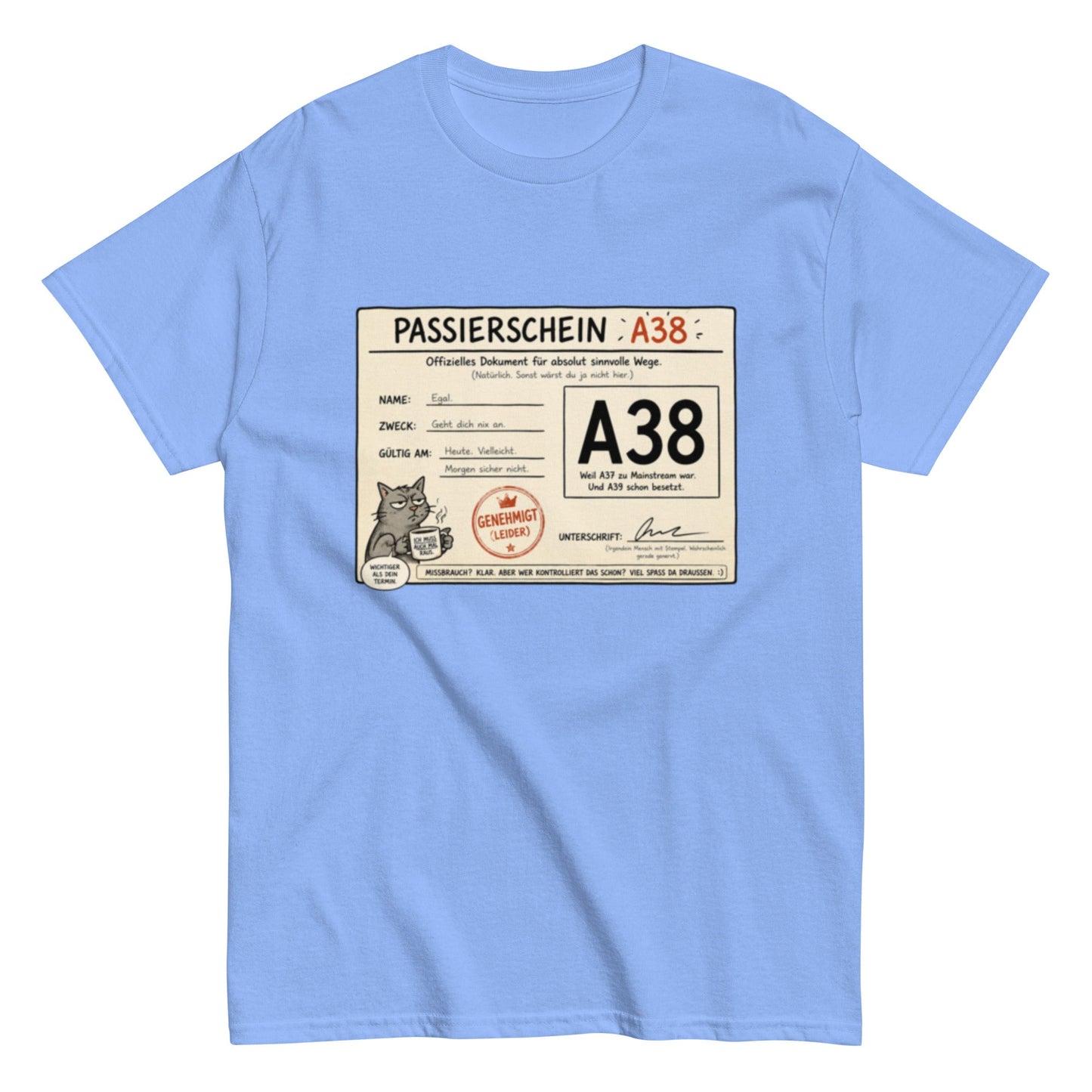 Passierschein A38 – Das offiziell inoffizielle Ticket nach draußen 😄, Lustiges T-Shirt, Herren, Frauen, Unisex T-Shirt - SprücheKüche - Druckfrisch & frech