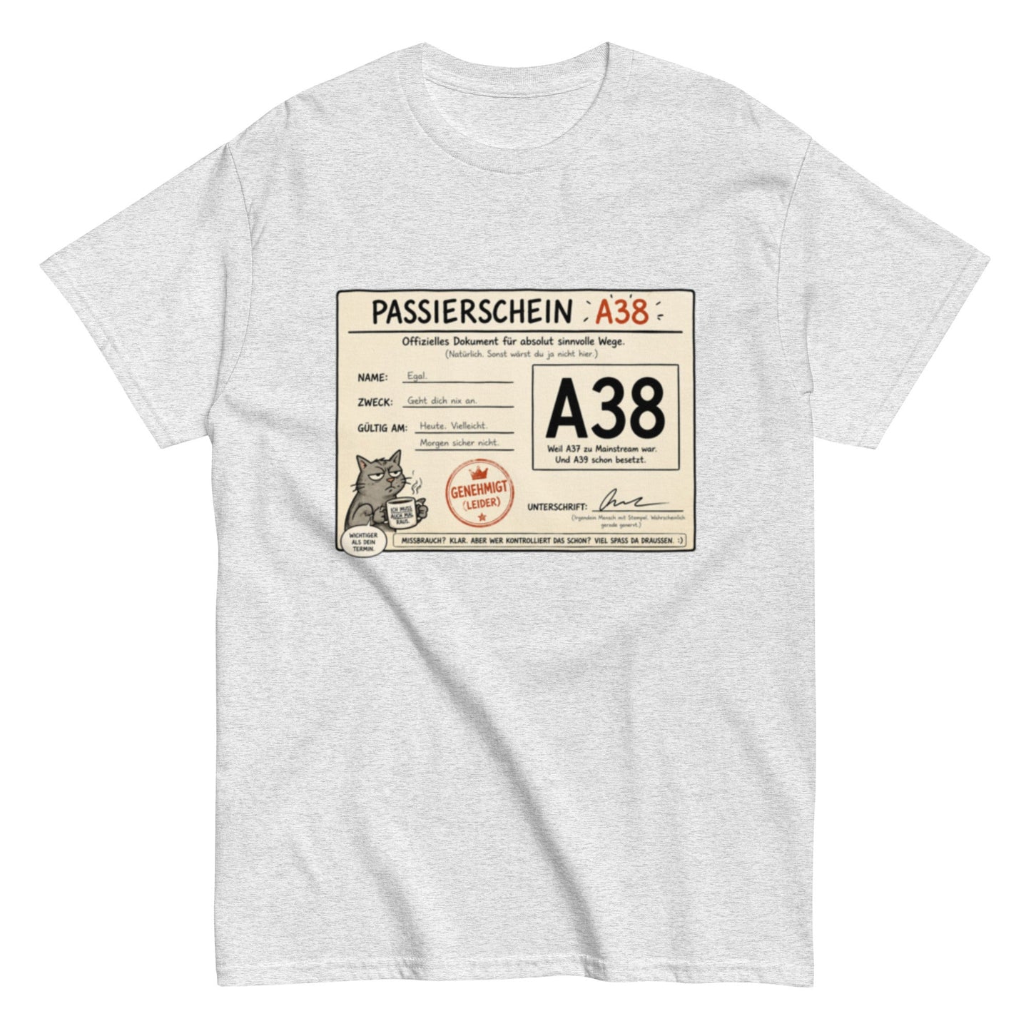 Passierschein A38 – Das offiziell inoffizielle Ticket nach draußen 😄, Lustiges T-Shirt, Herren, Frauen, Unisex T-Shirt - SprücheKüche - Druckfrisch & frech