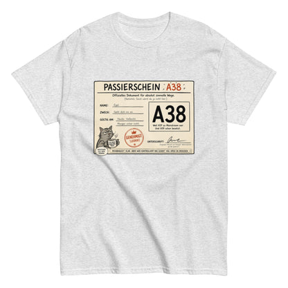 Passierschein A38 – Das offiziell inoffizielle Ticket nach draußen 😄, Lustiges T-Shirt, Herren, Frauen, Unisex T-Shirt - SprücheKüche - Druckfrisch & frech