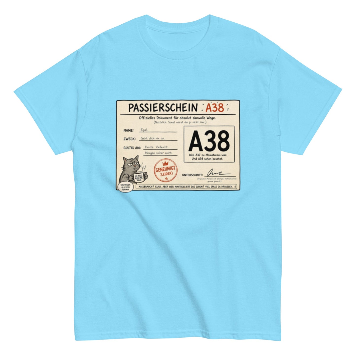 Passierschein A38 – Das offiziell inoffizielle Ticket nach draußen 😄, Lustiges T-Shirt, Herren, Frauen, Unisex T-Shirt - SprücheKüche - Druckfrisch & frech