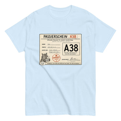 Passierschein A38 – Das offiziell inoffizielle Ticket nach draußen 😄, Lustiges T-Shirt, Herren, Frauen, Unisex T-Shirt - SprücheKüche - Druckfrisch & frech
