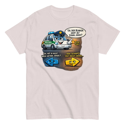 Lustiges Polizei Blinker Unisex T-Shirt - SprücheKüche - Druckfrisch & frech