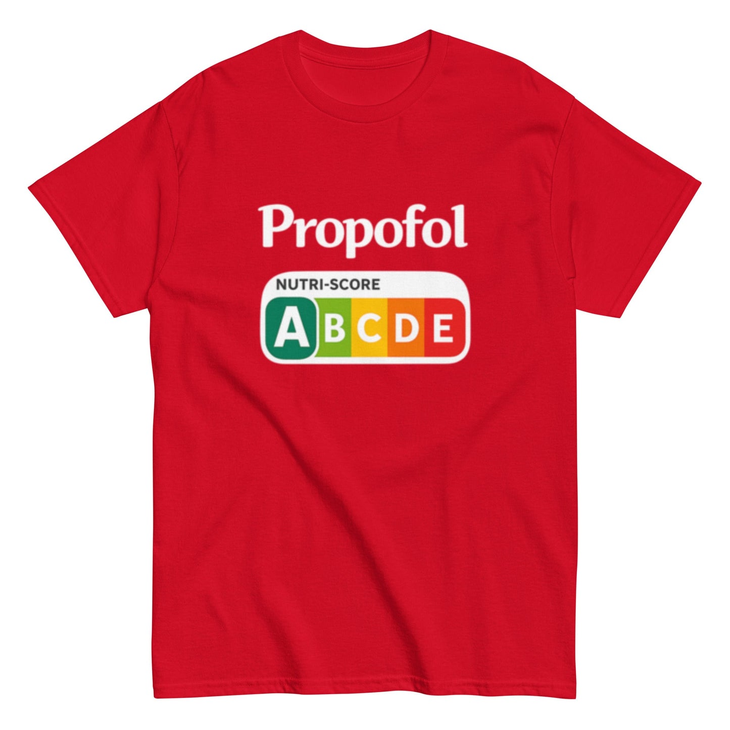 Propofol Nutriscore A Pflegehumor - Lustiges Unisex T-Shirt - SprücheKüche - Druckfrisch & frech