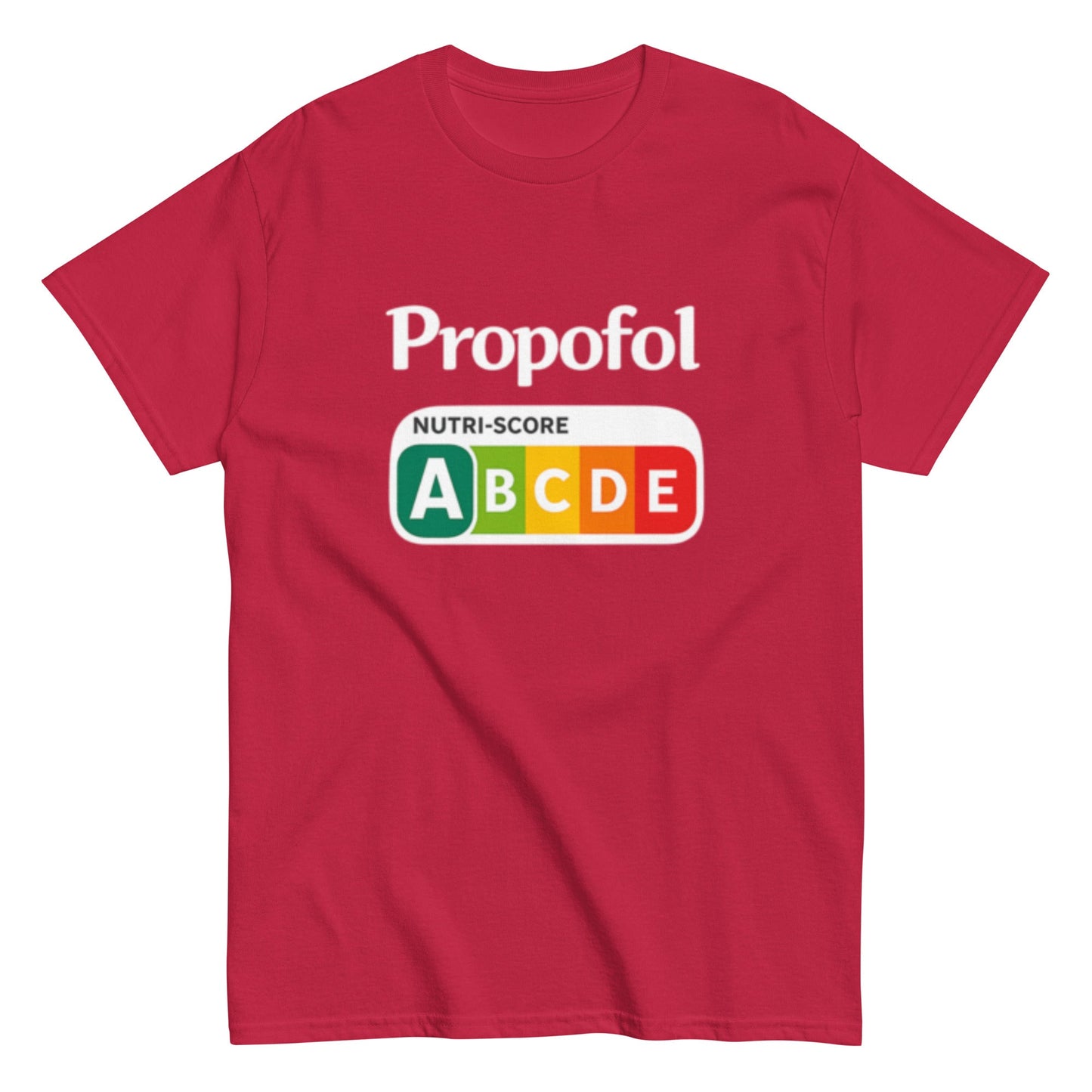 Propofol Nutriscore A Pflegehumor - Lustiges Unisex T-Shirt - SprücheKüche - Druckfrisch & frech