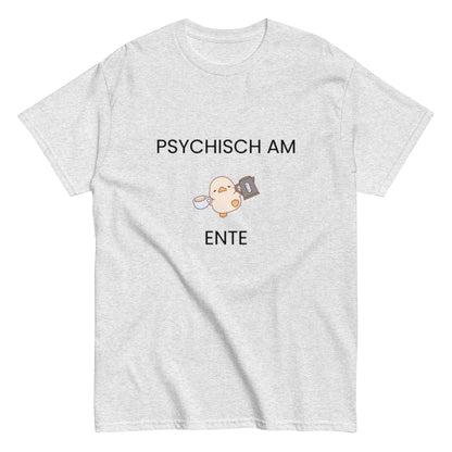 Psychisch am Ente – Lustiges Kaffee - Shirt mit süßer Ente | Humor T-Shirt, Herren, Frauen, Unisex T-Shirt - SprücheKüche - Druckfrisch & frech