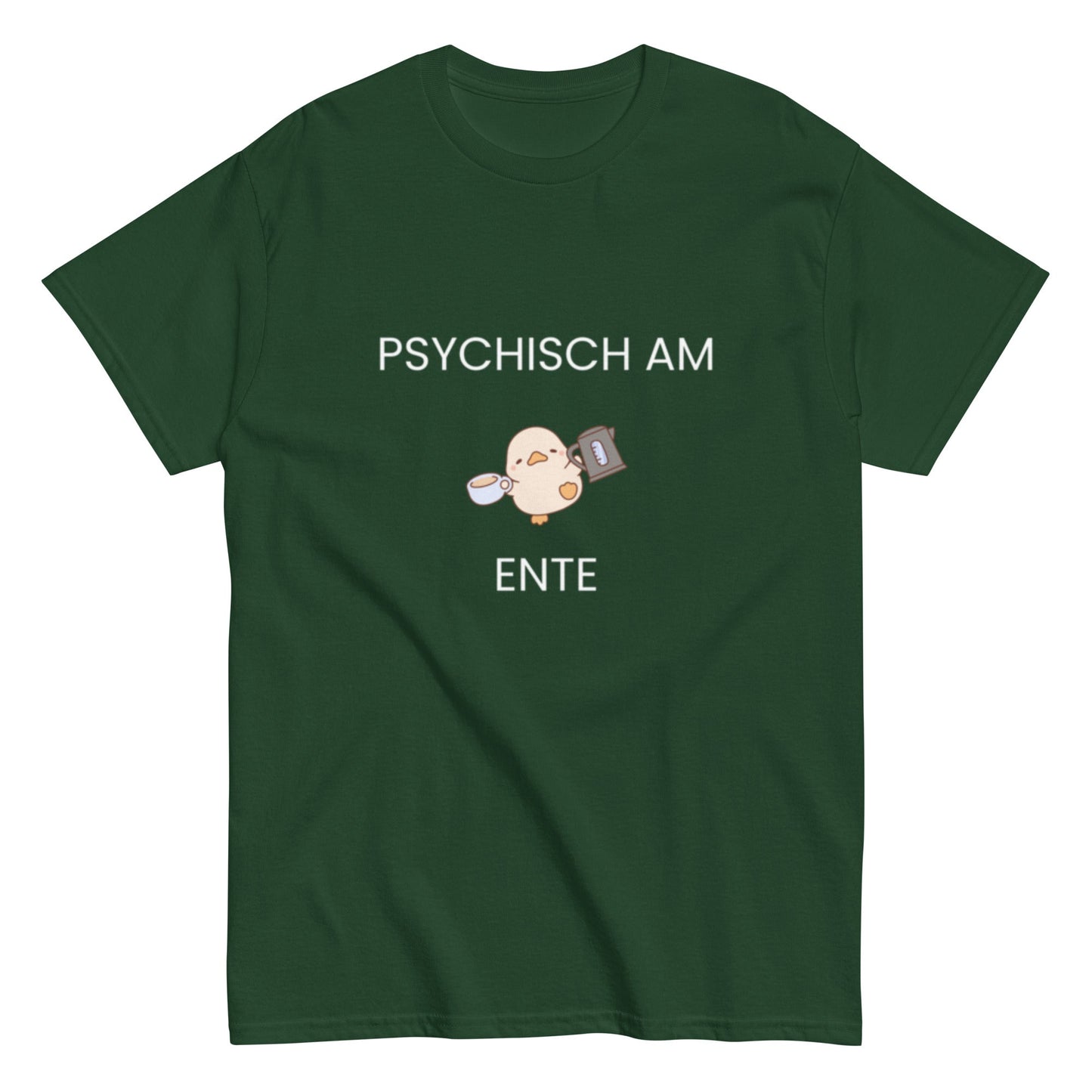 Psychisch am Ente – Lustiges Kaffee - Shirt mit süßer Ente | Humor T-Shirt, Herren, Frauen, Unisex T-Shirt - SprücheKüche - Druckfrisch & frech