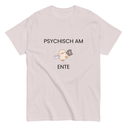 Psychisch am Ente – Lustiges Kaffee - Shirt mit süßer Ente | Humor T-Shirt, Herren, Frauen, Unisex T-Shirt - SprücheKüche - Druckfrisch & frech